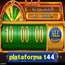 plataforma t44